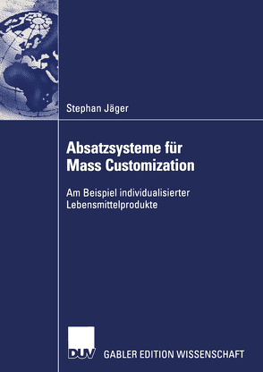 Absatzsysteme für Mass Customization von Jaeger,  Stephan