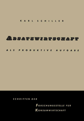 Absatzwirtschaft als produktive Aufgabe von SCHILLER,  Karl