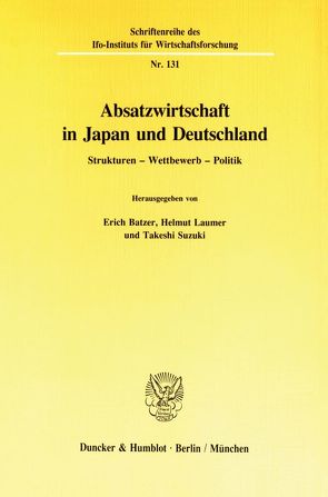 Absatzwirtschaft in Japan und Deutschland. von Batzer,  Erich, Laumer,  Helmut, Suzuki,  Takeshi