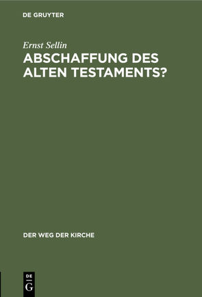 Abschaffung des Alten Testaments? von Sellin,  Ernst