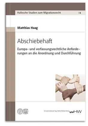 Abschiebehaft von Haag,  Matthias