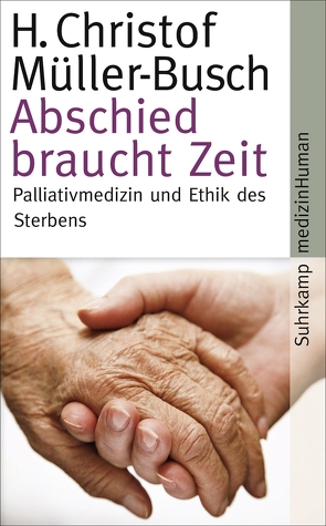 Abschied braucht Zeit von Hontschik,  Bernd, Müller-Busch,  H. Christof