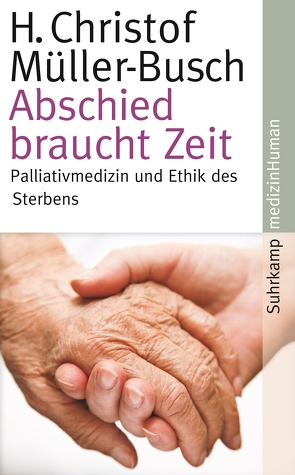 Abschied braucht Zeit von Hontschik,  Bernd, Müller-Busch,  H. Christof