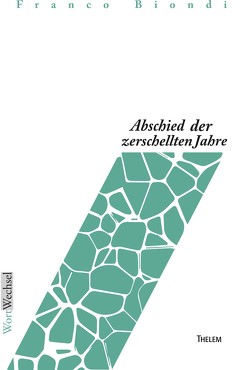 Abschied der zerschellten Jahre von Biondi,  Franco