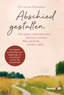 Abschied gestalten von Kempkes,  Christine