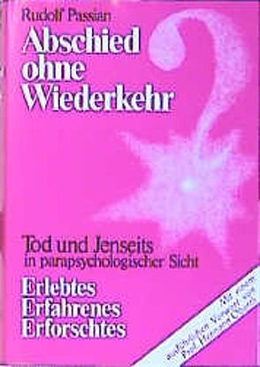 Abschied ohne Wiederkehr? von Oberth,  Hermann, Passian,  Rudolf