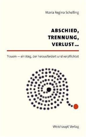 Abschied, Trennung, Verlust von Schelling,  Maria R