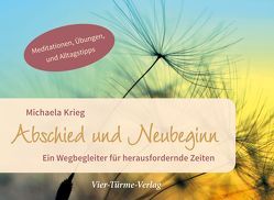 Abschied und Neubeginn von Krieg,  Michaela