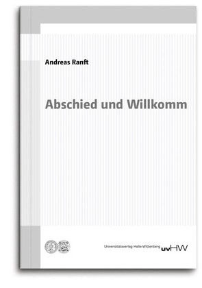 Abschied und Willkomm von Ranft,  Andreas