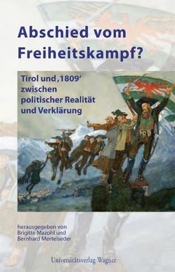 Abschied vom Freiheitskampf? von Mazohl,  Brigitte, Mertelseder,  Bernhard