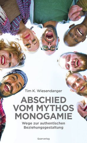 Abschied vom Mythos Monogamie von Tim K.,  Wiesendanger