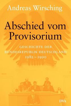 Abschied vom Provisorium von Wirsching,  Andreas