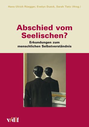 Abschied vom Seelischen ? von Dueck,  Evelyn, Rüegger,  Hans-Ulrich, Tietz,  Sarah