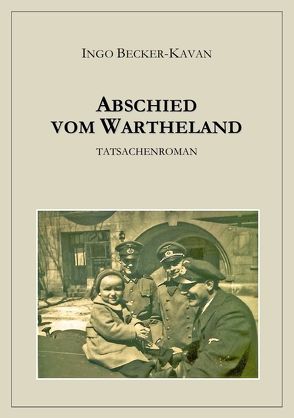 Abschied vom Wartheland von Becker-Kavan,  Dr. Ingo