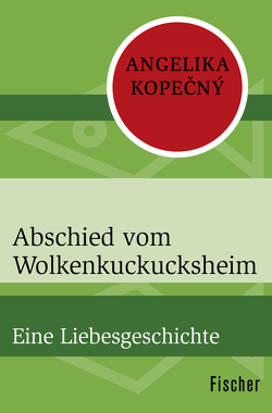 Abschied vom Wolkenkuckucksheim von Kopecny,  Angelika