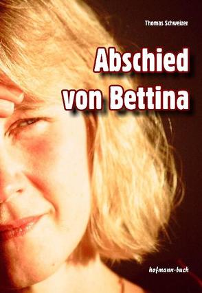 Abschied von Bettina von Schweizer,  Thomas