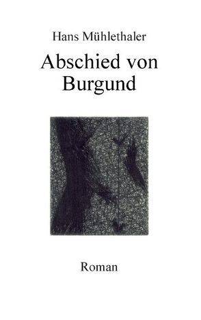 Abschied von Burgund von Mühlethaler,  Hans