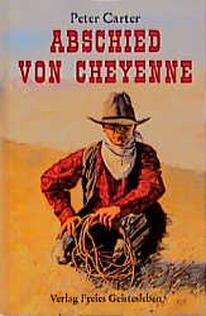 Abschied von Cheyenne von Carter,  Peter, Levin,  Susanne F