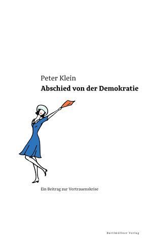 Abschied von der Demokratie von Eich,  Stephan, Enzensberger,  Hans Magnus, Klein,  Peter