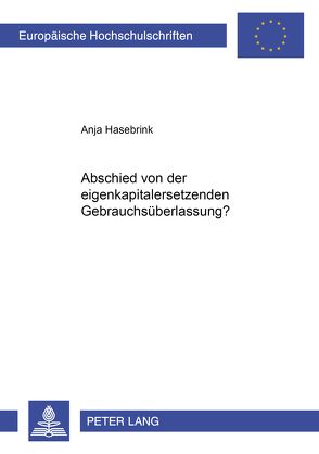 Abschied von der «eigenkapitalersetzenden Gebrauchsüberlassung»? von Hasebrink,  Anja