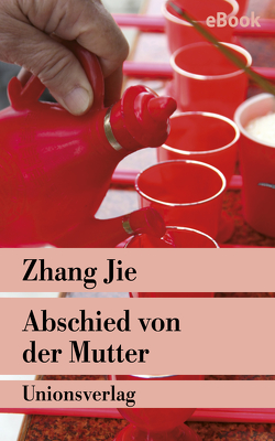 Abschied von der Mutter von Jie,  Zhang, Müller,  Eva