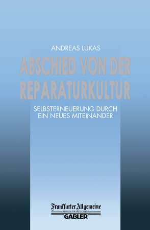 Abschied von der Reparaturkultur von Lukas,  Andreas