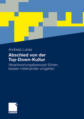 Abschied von der Top-Down-Kultur von Lukas,  Andreas