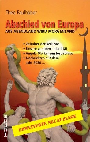 Abschied von Europa – Aus Abendland wird Morgenland von Faulhaber,  Theo