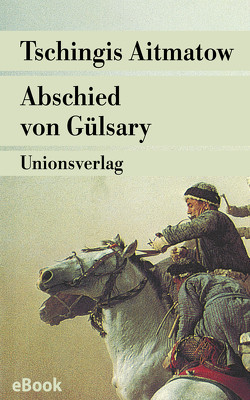 Abschied von Gülsary von Aitmatow,  Tschingis, Hornung,  Leo