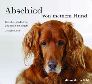 Abschied von meinem Hund von Körner,  Charlotte