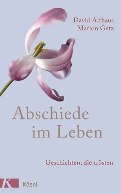 Abschiede im Leben von Althaus,  David, Getz,  Marion