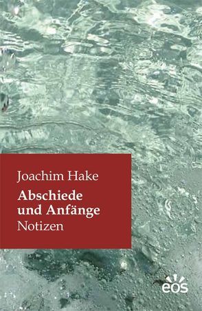 Abschiede und Anfänge von Hake,  Joachim