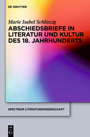 Abschiedsbriefe in Literatur und Kultur des 18. Jahrhunderts von Schlinzig,  Marie Isabel