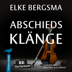 Abschiedsklänge – Ostfrieslandkrimi von Bergsma,  Elke, von Tettenborn,  Julia