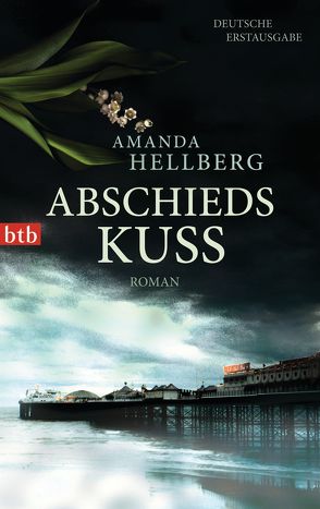 Abschiedskuss von Hellberg,  Amanda, Rüegger,  Lotta, Wolandt,  Holger