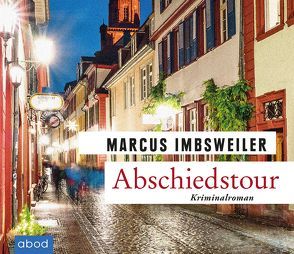 Abschiedstour von Imbsweiler,  Marcus, Jungwirth,  Christian