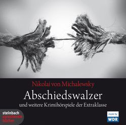 Abschiedswalzer und weitere Krimihörspiele der Extraklasse von Korp,  Christian, Lösch,  Ulrike, Michalewsky,  Nikolai von, Nettekoven,  Elmar