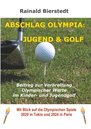 Abschlag Olympia: Jugend & Golf von Bierstedt,  Rainald