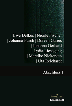 Abschluss 1 von Delkus,  Uwe, Fischer,  Nicole, Furch,  Johanna, Gareis,  Doreen, Gerhard,  Johanna, Liesegang,  Lydia, Niekerken,  Mareike, Reichardt,  Uta, Rothfuss,  Uli