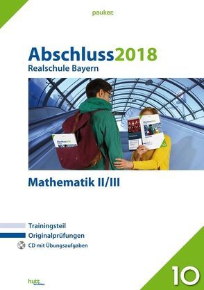 Abschluss 2018 – Realschule Bayern Mathematik II/III