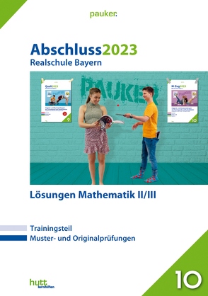 Abschluss 2023 – Realschule Bayern- Mathematik II/III – Lösungen von Bergmoser + Höller Verlag AG