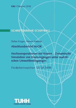 Abschlussbericht-Hochseeoperationen mit Kranen-Teilvorhaben:Dynamische Simulation von Kranvorgängen unter realistischen Umweltbedingungen von Hatecke,  Hannes, Krüger,  Stefan