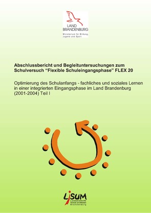 Abschlussbericht und Begleituntersuchungen zum Schulversuch „Flexible Schulengangsphase“ FLEX 20 von Kaiser,  Doris, Liebers,  Katrin, Misslitz,  Carola, Prengel,  Annedore, Rittel,  Dietmar, Schröder,  Eberhardt