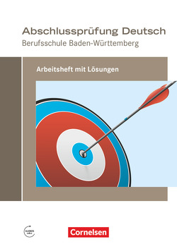 Abschlussprüfung Deutsch – Berufsschule Baden-Württemberg von Bach,  Michael, Schulz-Hamann,  Martina