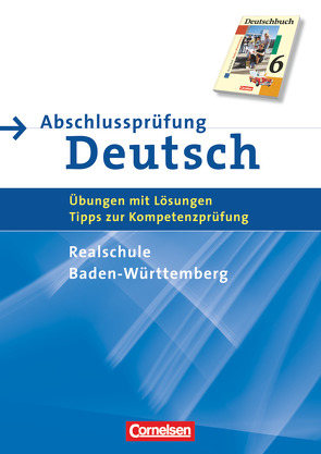 Abschlussprüfung Deutsch – Deutschbuch – Realschule Baden-Württemberg – 10. Schuljahr von Brosi,  Annette, Wellmann,  Elke, Zimmermann,  Klaus