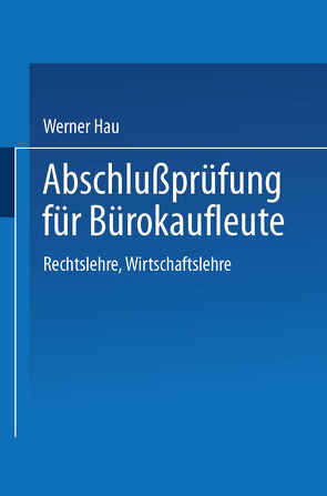 Abschlußprüfung für Bürokaufleute von Hau,  Werner