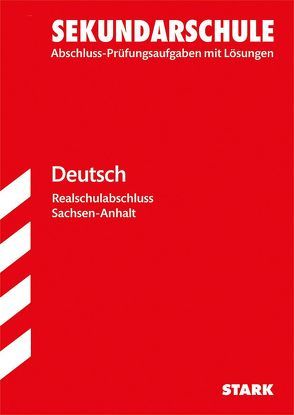 Original-Prüfungen Realschulabschluss – Deutsch – Sachsen-Anhalt