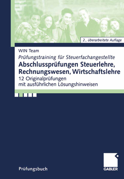 Abschlussprüfungen Steuerlehre,Rechnungswesen, Wirtschaftslehre von Raabe,  Christoph, Simon,  Lothar, team,  WIN, Wehner,  Jürgen