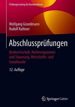 Abschlussprüfungen von Grundmann,  Wolfgang, Rathner,  Rudolf