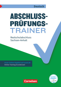 Abschlussprüfungstrainer Deutsch – Sachsen-Anhalt – 10. Schuljahr von Alkämper,  Inga, Brand,  Thomas, Gauggel,  Hans-Joachim, Grünes,  Sven, Heidenreich,  Claudia, Heidenreich,  Werner, Koch,  Mara, Westerkamp,  Volker